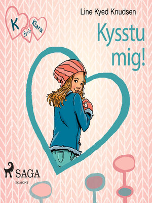 cover image of K fyrir Klara 3 – Kysstu mig!